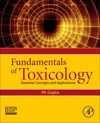 Fundamentals of Toxicology : Essential Concepts and Applications