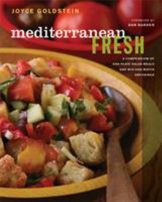 Mediterranean Fresh : A Compendium of One Plate Salad Meals and Mix and Match Dressing