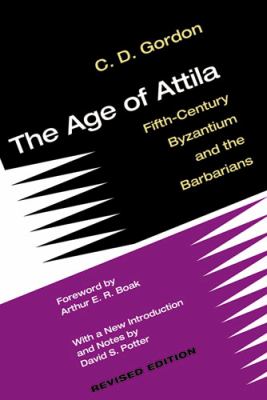 The Age of Attila : Fifth-Century Byzantium and the Barbarians