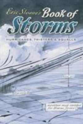 Eric Sloane's Book of Storms : Hurricanes, Twisters and Squalls