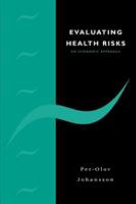 Evaluating Health Risks : An Economic Approach
