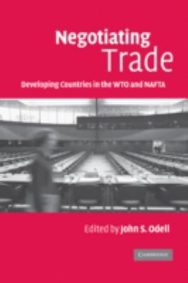 Negotiating Trade : Developing Countries in the WTO and NAFTA