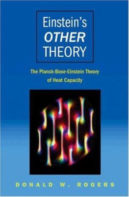 Einstein's Other Theory : The Planck-Bose-Einstein Theory of Heat Capacity
