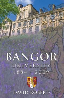 Bangor University, 1884-2009