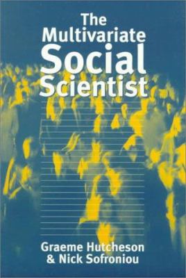 The Multivariate Social Scientist : Introductory Statistics Using Generalized Linear Models