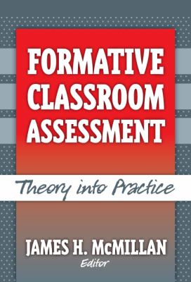 Formative Classroom Assessment : Theory into Practice