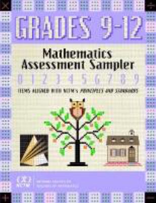 Mathematics Assessment Sampler, Grades 9-12 : Items Aligned with NCTM's Principles and Standards