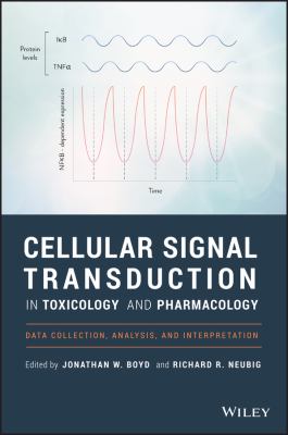 Cellular Signal Transduction in Toxicology and Pharmacology : Data Collection, Analysis, and Interpretation