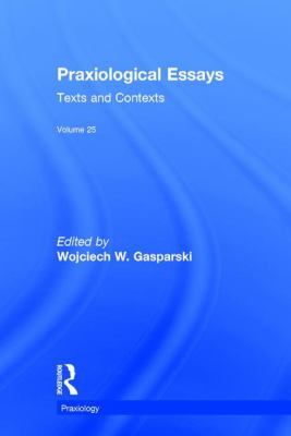 Praxiological Essays : Texts and Contexts