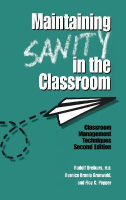 Maintaining Sanity in the Classroom : Classroom Management Techniques