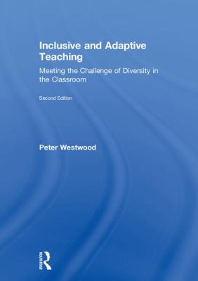 Inclusive and Adaptive Teaching : Meeting the Challenge of Diversity in the Classroom