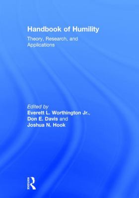 Handbook of Humility : Theory, Research, and Applications