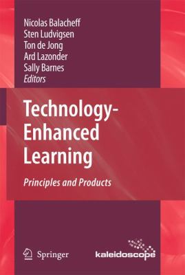 Technology-Enhanced Learning : Principles and Products