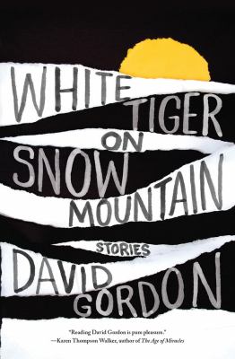 White Tiger on Snow Mountain : Stories