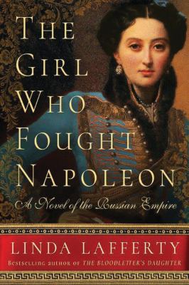 The Girl Who Fought Napoleon : A Novel of the Russian Empire