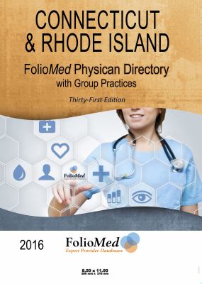 2016 Connecticut and Rhode Island Physician Directory with Healthcare Facilities, 31st Edition