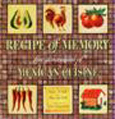 Recipe of Memory : Five Generations of Mexican Cuisine