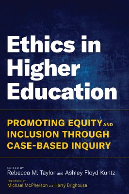 Ethics in Higher Education : Promoting Equity and Inclusion Through Case-Based Inquiry