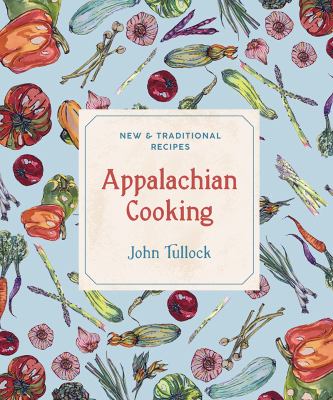 Appalachian Cooking : New and Traditional Recipes