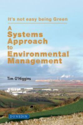A Systems Approach to Environmental Management : It's Not Easy Being Green