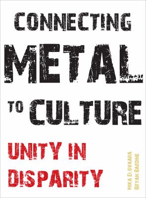 Connecting Metal to Culture : Unity in Disparity