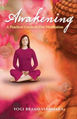 Awakening : A Practical Guide to Zen Meditation