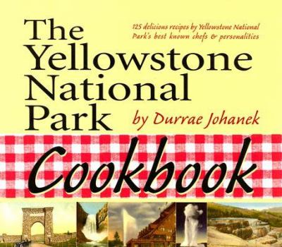 The Yellowstone National Park Cookbook