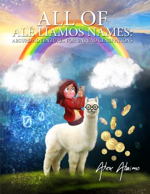 All of Ale LIamos Names Absurd Adventures for Unread Generations