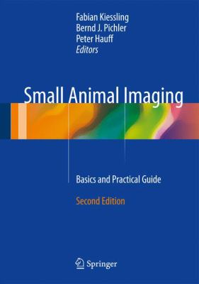 Small Animal Imaging : Basics and Practical Guide