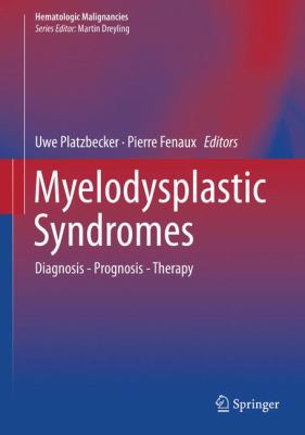 Myelodysplastic Syndromes : Diagnostics - Prognosis - Therapy