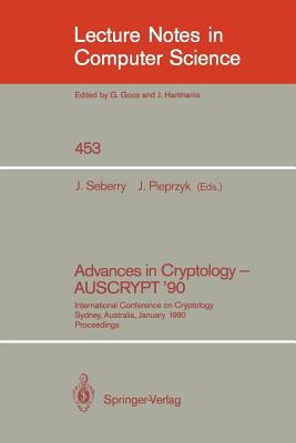 Advances in Cryptology - AUSCRYPT '90 : International Conference on Cryptology Sydney, Australia, January 8-11, 1990