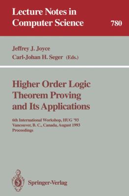 Higher Order Logic Theorem Proving and Its Applications : 6th International Workshop, HUG '93, Vancouver, B.C., Canada, August 11-13, 1993. Proceedings