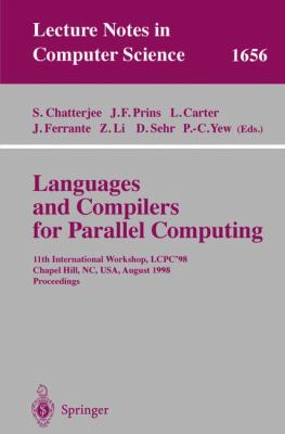 Languages and Compilers for Parallel Computing : 11th International Workshop, LCPC '98, Chapel Hill, NC, USA, August 1998, Proceedings
