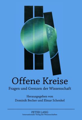 Offene Kreise : Fragen und Grenzen der Wissenschaft