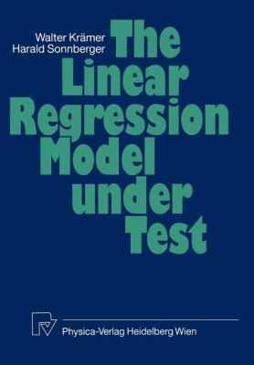 The Linear Regression Model under Test