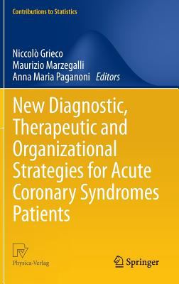 New Diagnostic, Therapeutic and Organizational Strategies for Acute Coronary Syndromes Patients