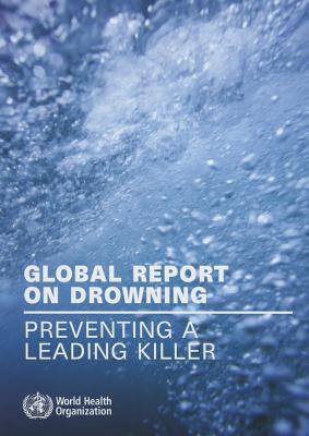 Global Report on Drowning : Preventing a Leading Killer
