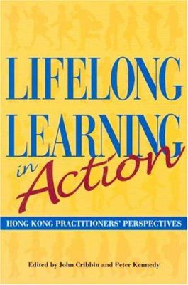 Lifelong Learning in Action : Hong Kong Practitioners' Perspectives