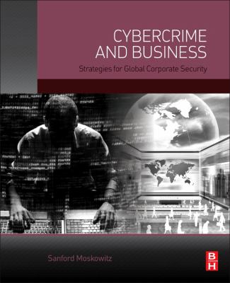 Cybercrime and Business : Strategies for Global Corporate Security