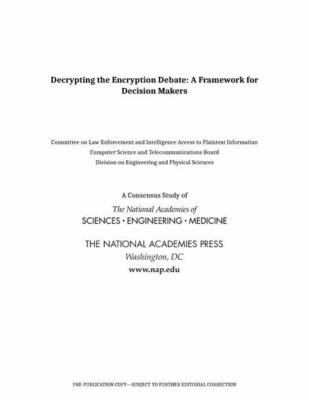 Decrypting the Encryption Debate : A Framework for Decision Makers