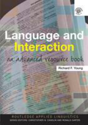 Language and Interaction : An Advanced Resource Book