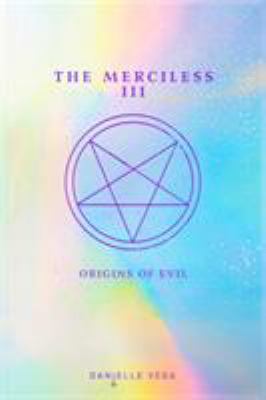 The Merciless III : Origins of Evil (a Prequel)