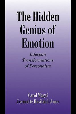 The Hidden Genius of Emotion : Lifespan Transformations of Personality