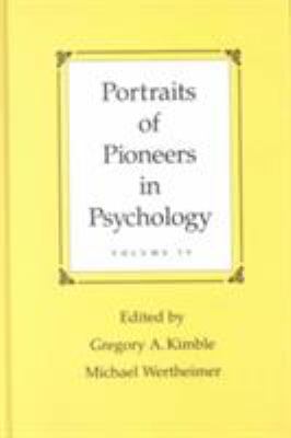 Portraits of Pioneers in Psychology : Volume IV