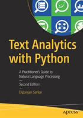Text Analytics with Python : A Practical Real-World Approach to Gaining Actionable Insights from Your Data