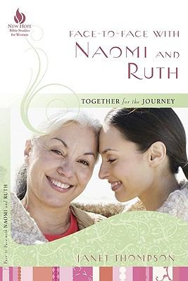 Face-to-Face with Naomi and Ruth : Together for the Journey