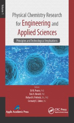 Physical Chemistry Research for Engineering and Applied Sciences, Volume One : Principles and Technological Implications