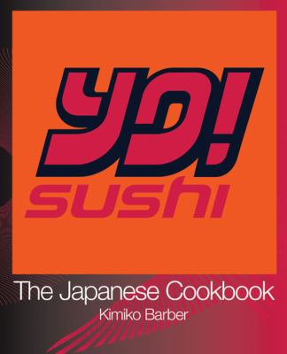 YO Sushi: the Japanese Cookbook