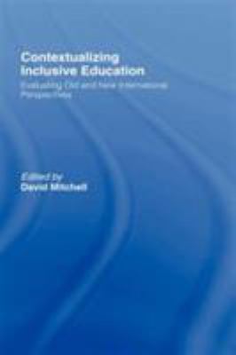 Contextualizing Inclusive Education : Evaluating Old and New International Paradigms