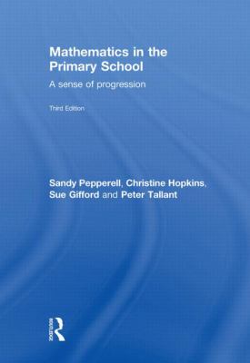 Mathematics in the Primary School : A Sense of Progression